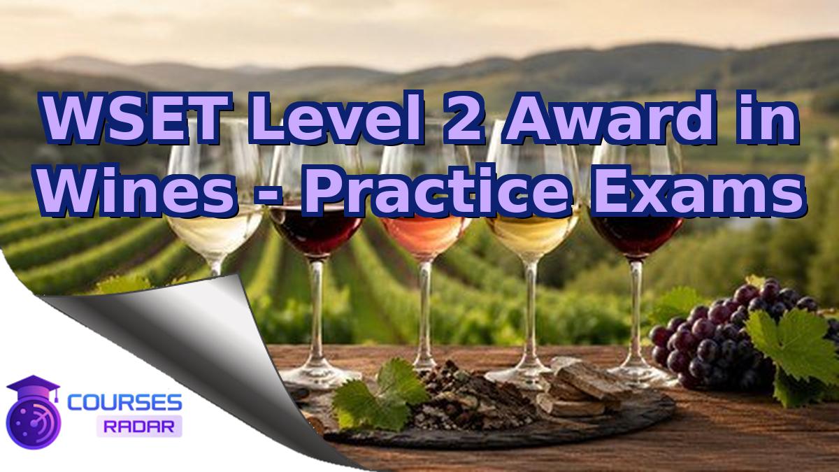 WSET Level 2 Award in Wines - Practice Exams