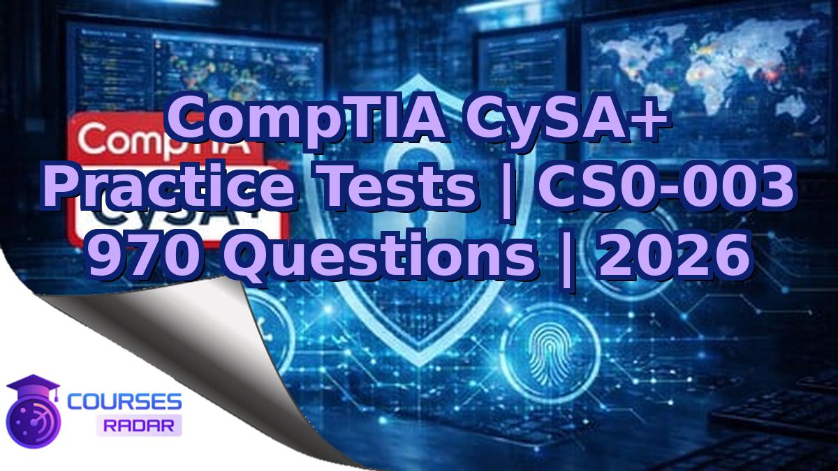 CompTIA CySA+ Practice Tests | CS0-003 970 Questions | 2026