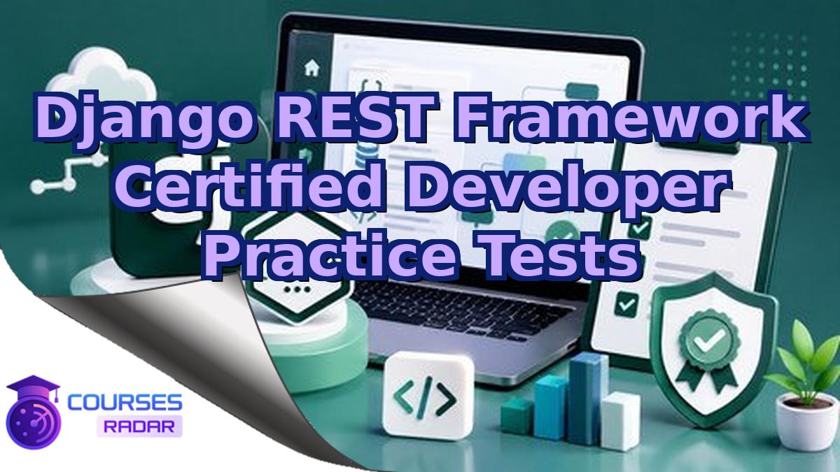 Django REST Framework Certified Developer Practice Tests