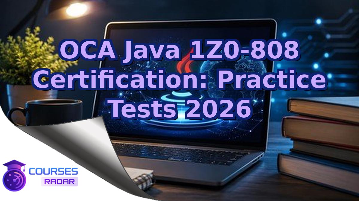 OCA Java 1Z0-808 Certification: Practice Tests 2026