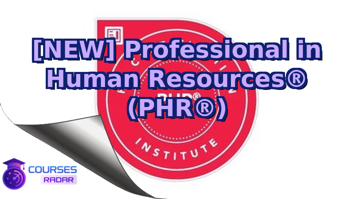 [NEW] Professional in Human Resources® (PHR®)