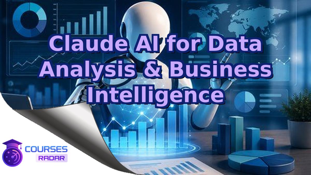 Claude AI for Data Analysis & Business Intelligence