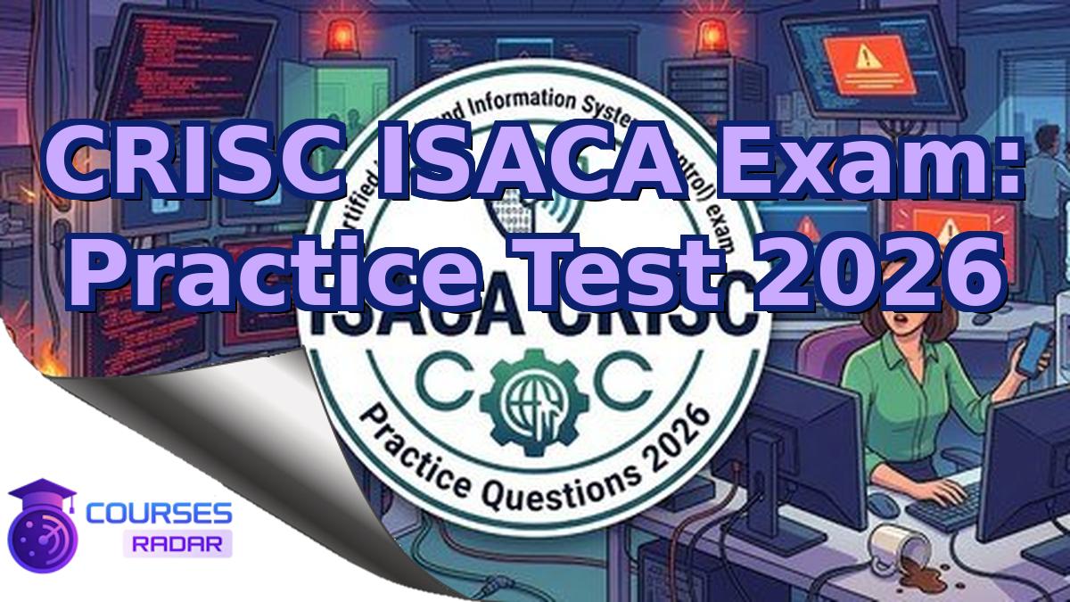 CRISC ISACA Exam: Practice Test 2026