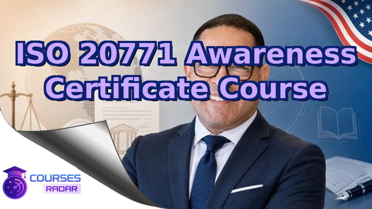 ISO 20771 Awareness Certificate Course