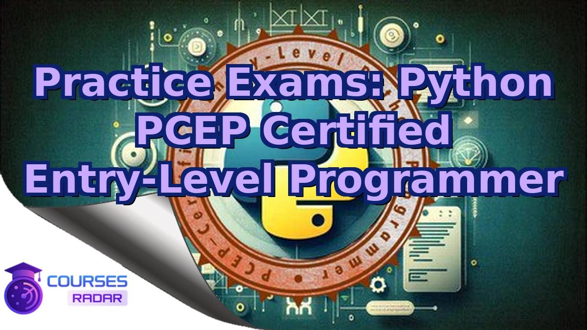 Practice Exams: Python PCEP Certified Entry-Level Programmer