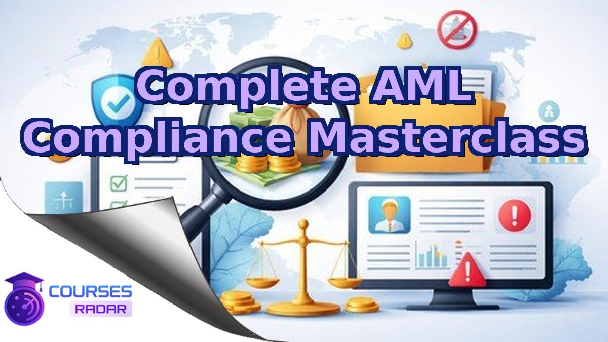 Complete AML Compliance Masterclass