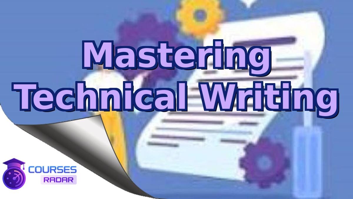 Mastering Technical Writing