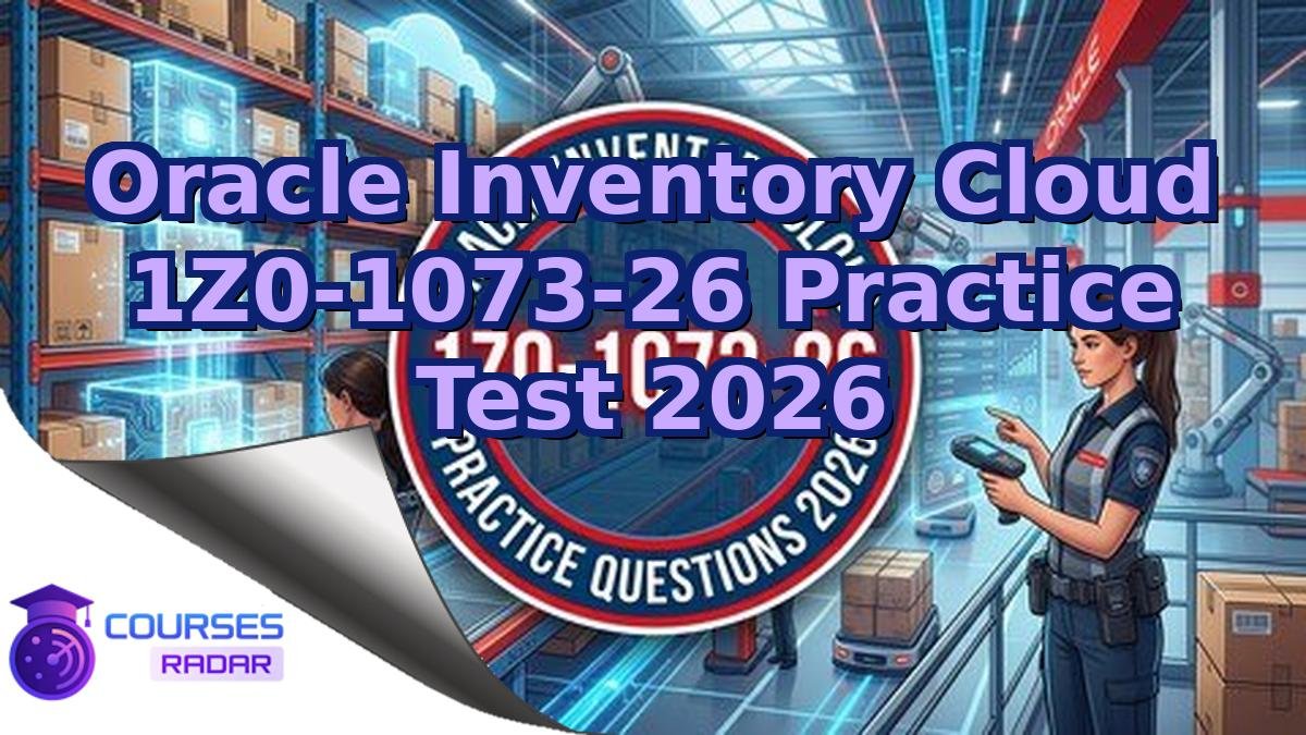 Oracle Inventory Cloud 1Z0-1073-26 Practice Test 2026