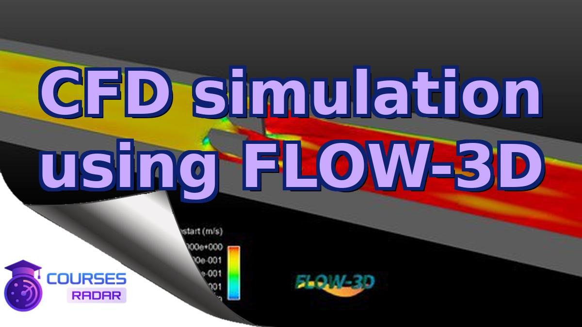 CFD simulation using FLOW-3D