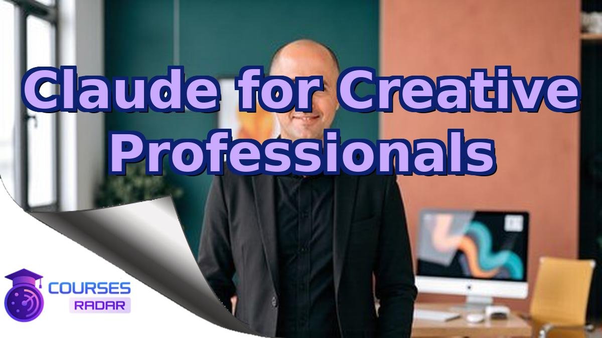 Claude for Creative Professionals