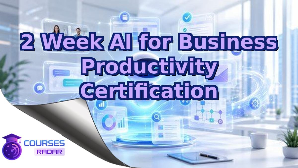 2 Week AI for Business Productivity Certification