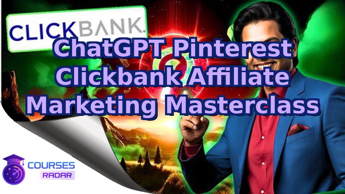 ChatGPT Pinterest Clickbank Affiliate Marketing Masterclass