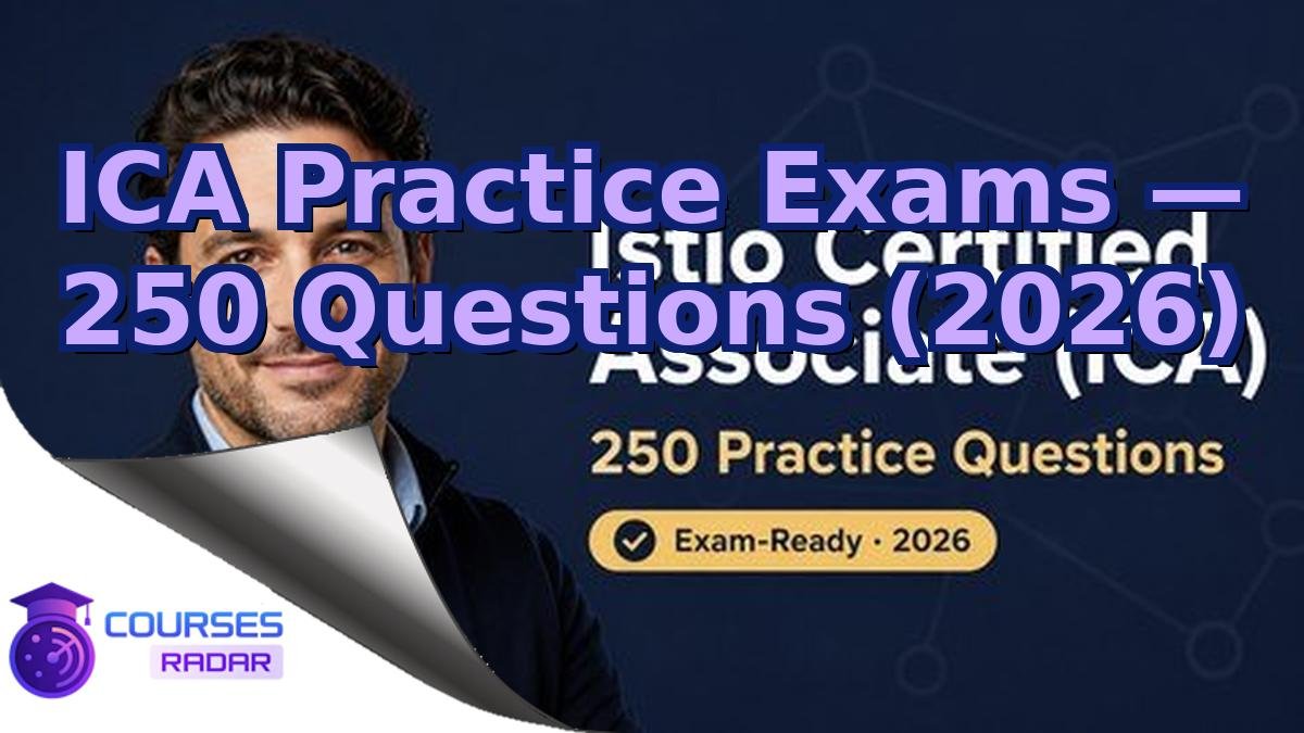 ICA Practice Exams — 250 Questions (2026)