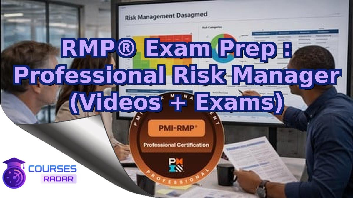 RMP® Exam Prep : Professional Risk Manager (Videos + Exams)