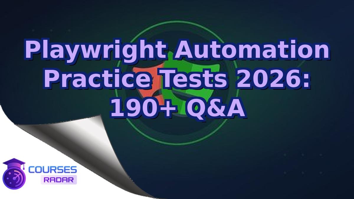 Playwright Automation Practice Tests 2026: 190+ Q&A