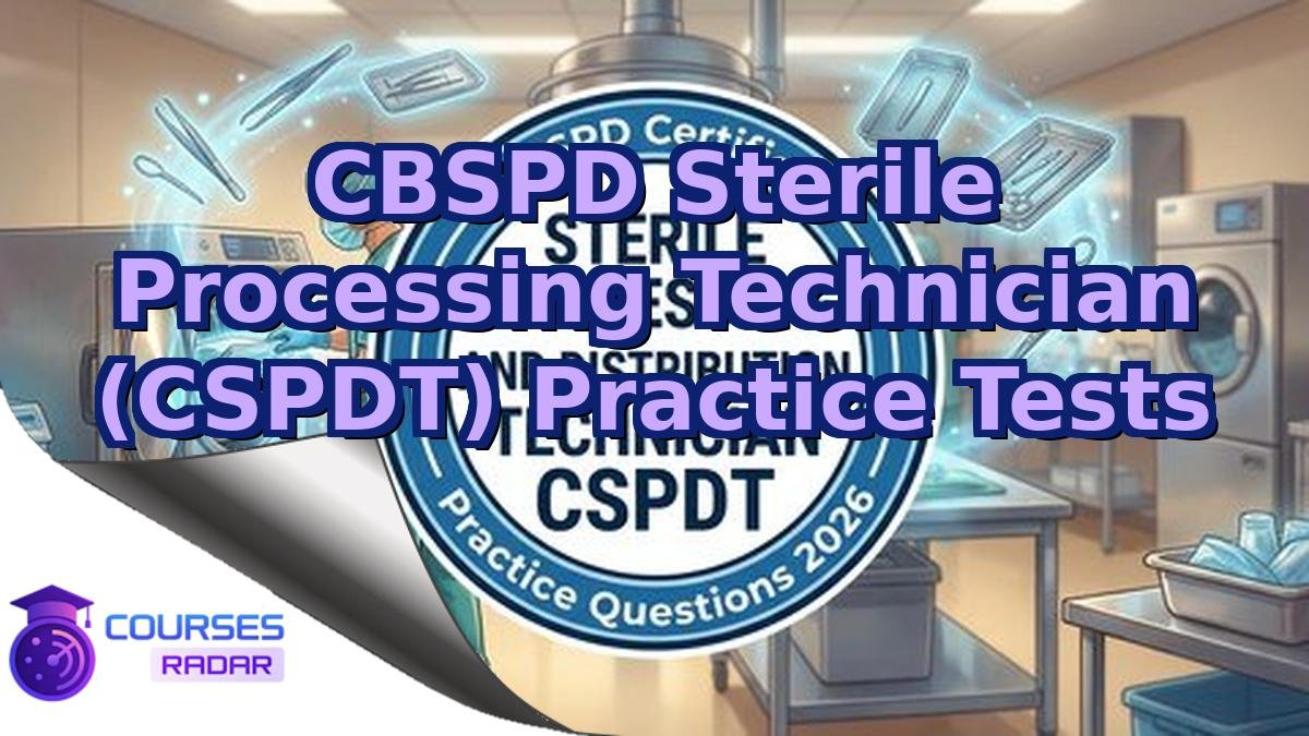 CBSPD Sterile Processing Technician (CSPDT) Practice Tests