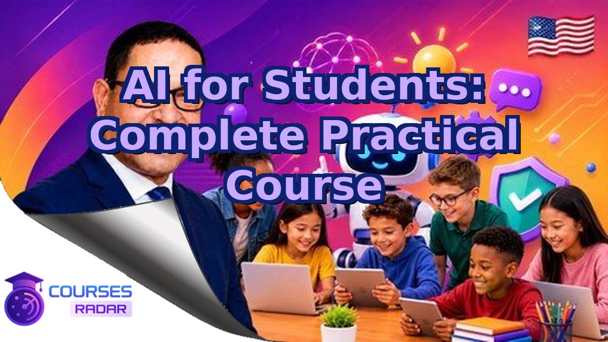 AI for Students: Complete Practical Course