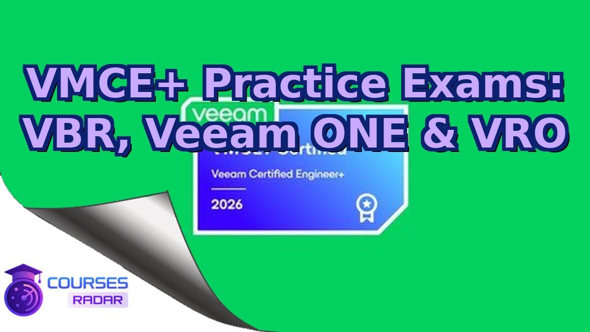 VMCE+ Practice Exams: VBR, Veeam ONE & VRO