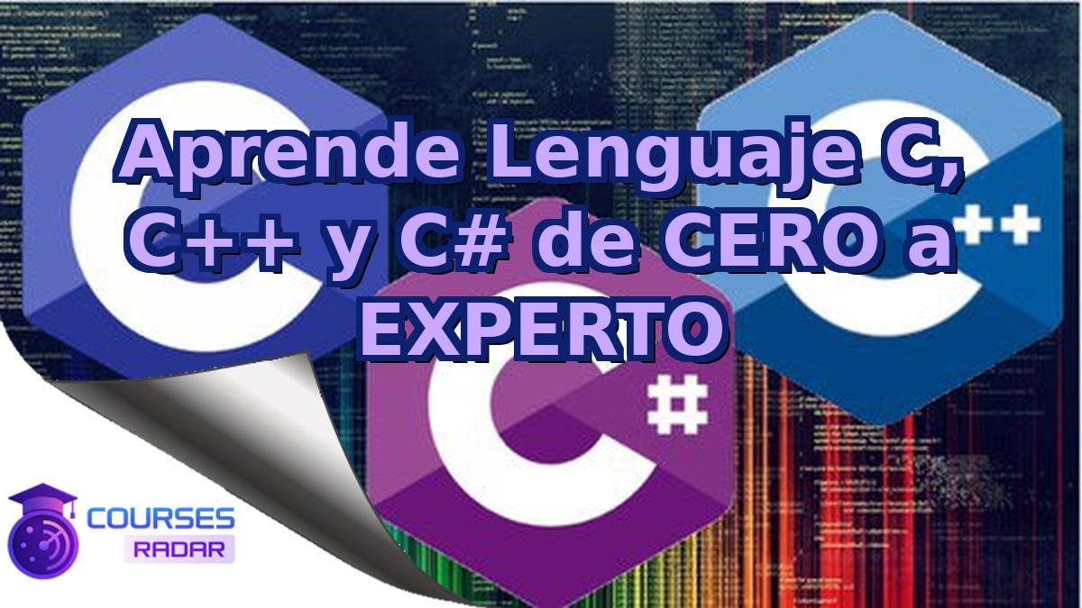 Aprende Lenguaje C, C++ y C# de CERO a EXPERTO