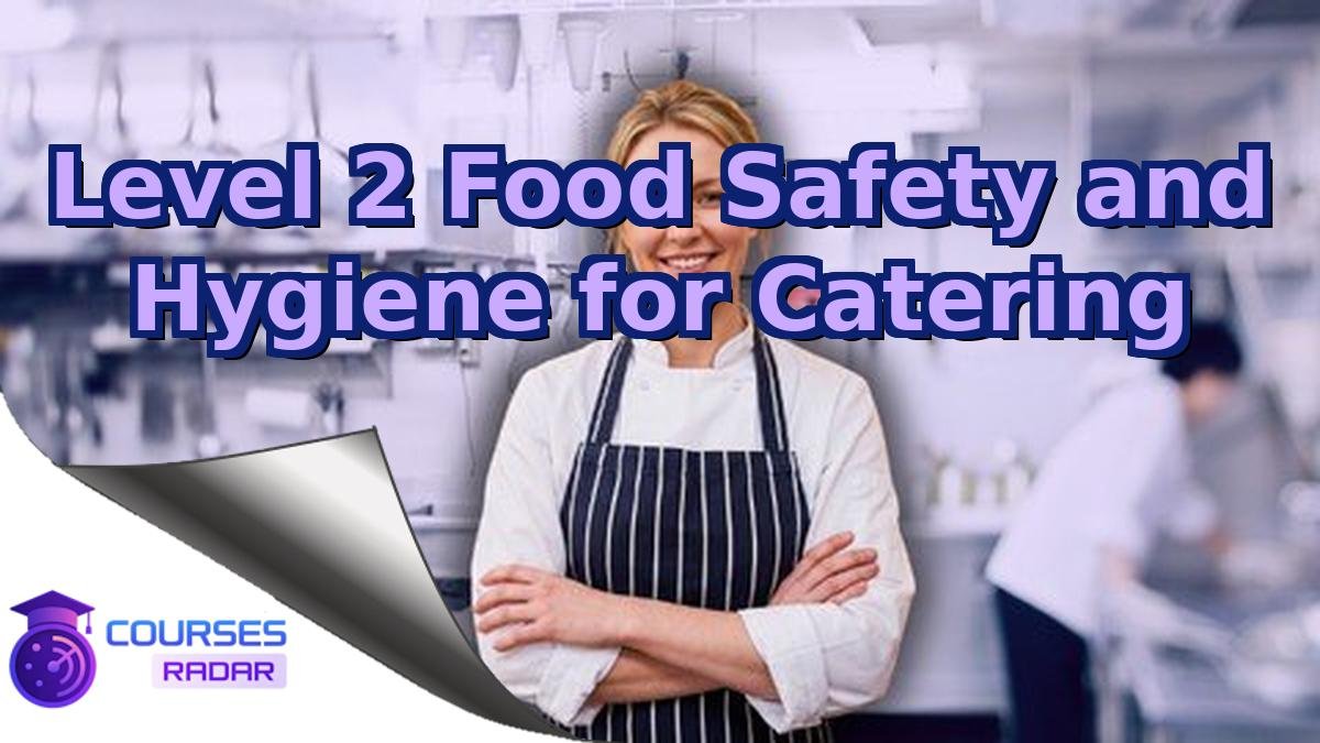 Level 2 Food Safety and Hygiene for Catering