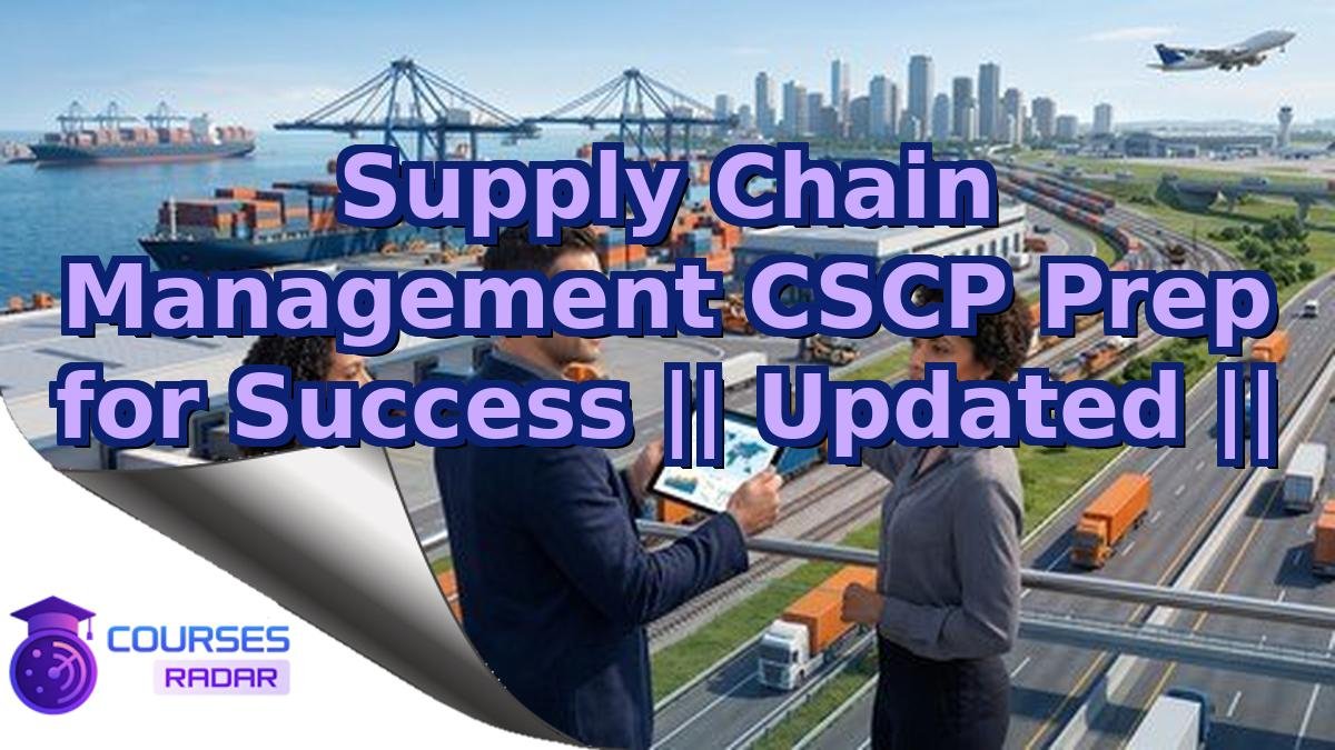 Supply Chain Management CSCP Prep for Success || Updated ||