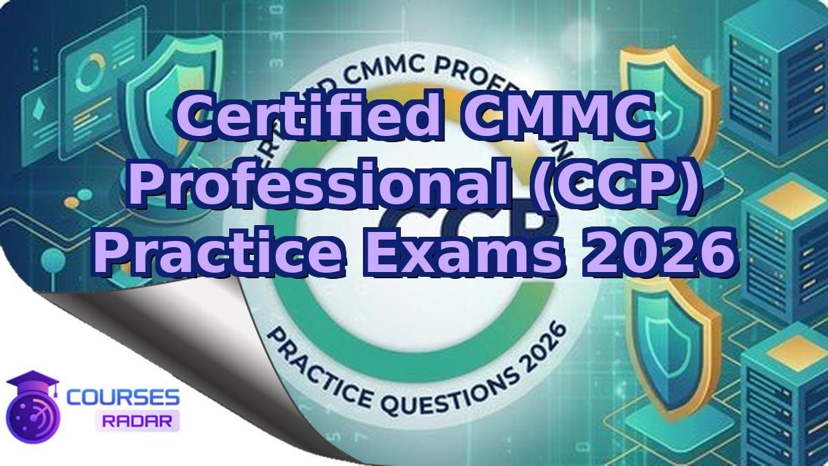 Certified CMMC Professional (CCP) Practice Exams 2026