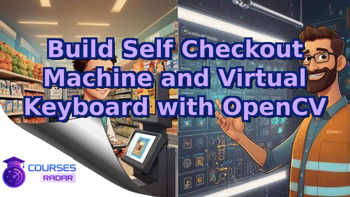 Build Self Checkout Machine and Virtual Keyboard with OpenCV