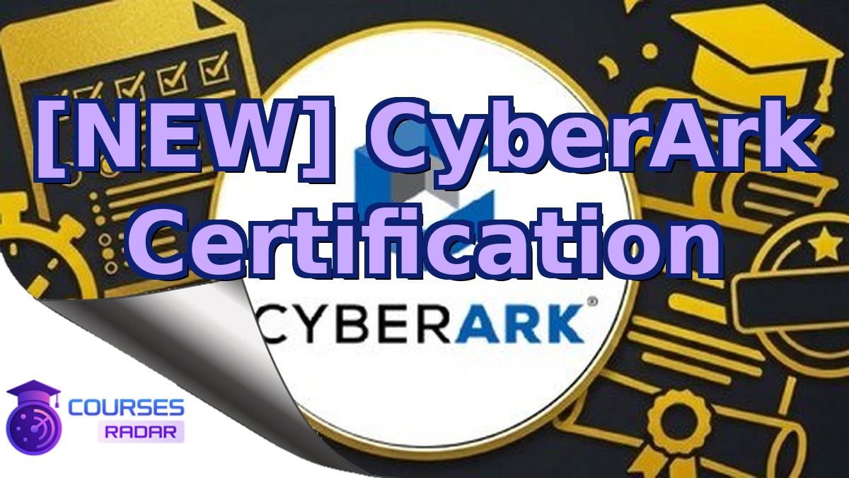 [NEW] CyberArk Certification