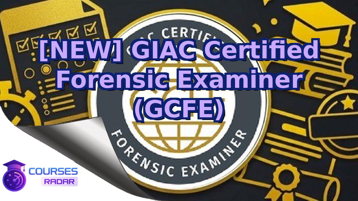 [NEW] GIAC Certified Forensic Examiner (GCFE)