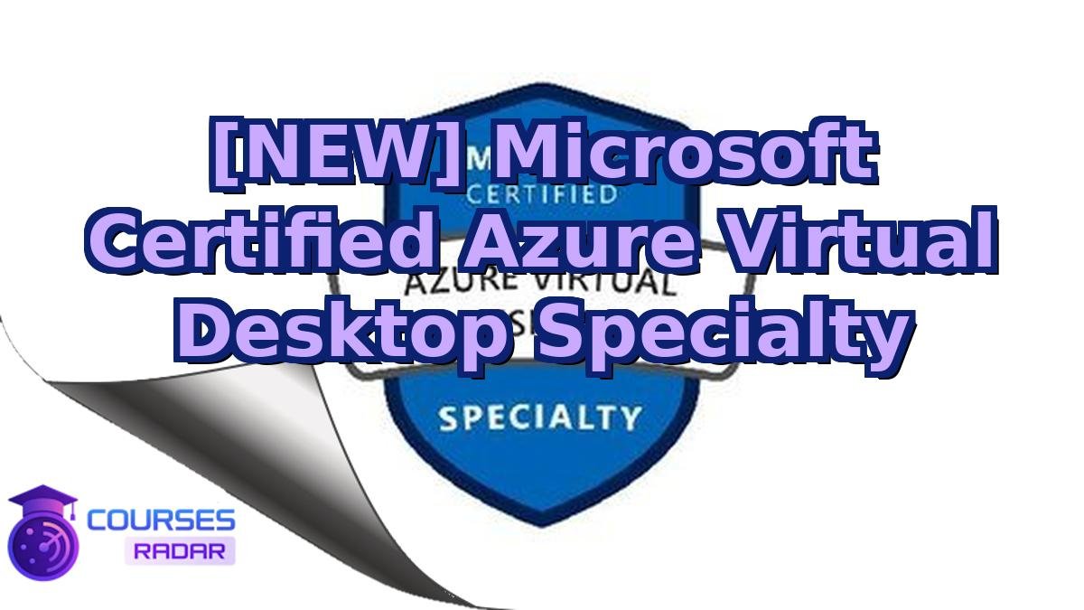 [NEW] Microsoft Certified Azure Virtual Desktop Specialty