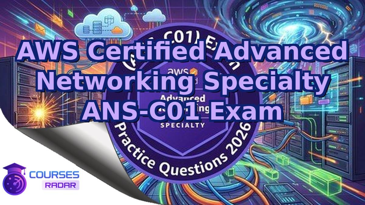 AWS Certified Advanced Networking Specialty ANS-C01 Exam