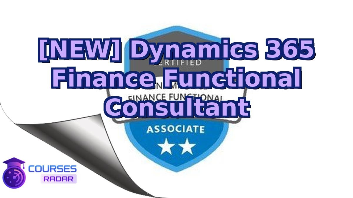 [NEW] Dynamics 365 Finance Functional Consultant