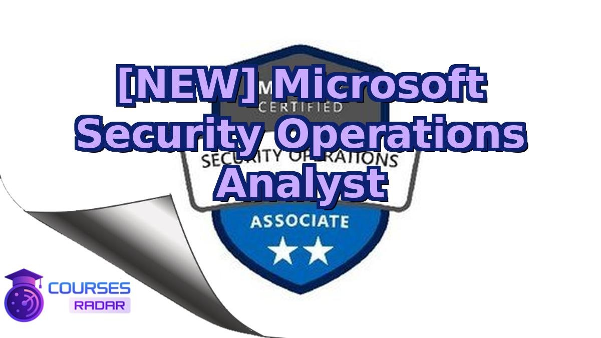 [NEW] Microsoft Security Operations Analyst