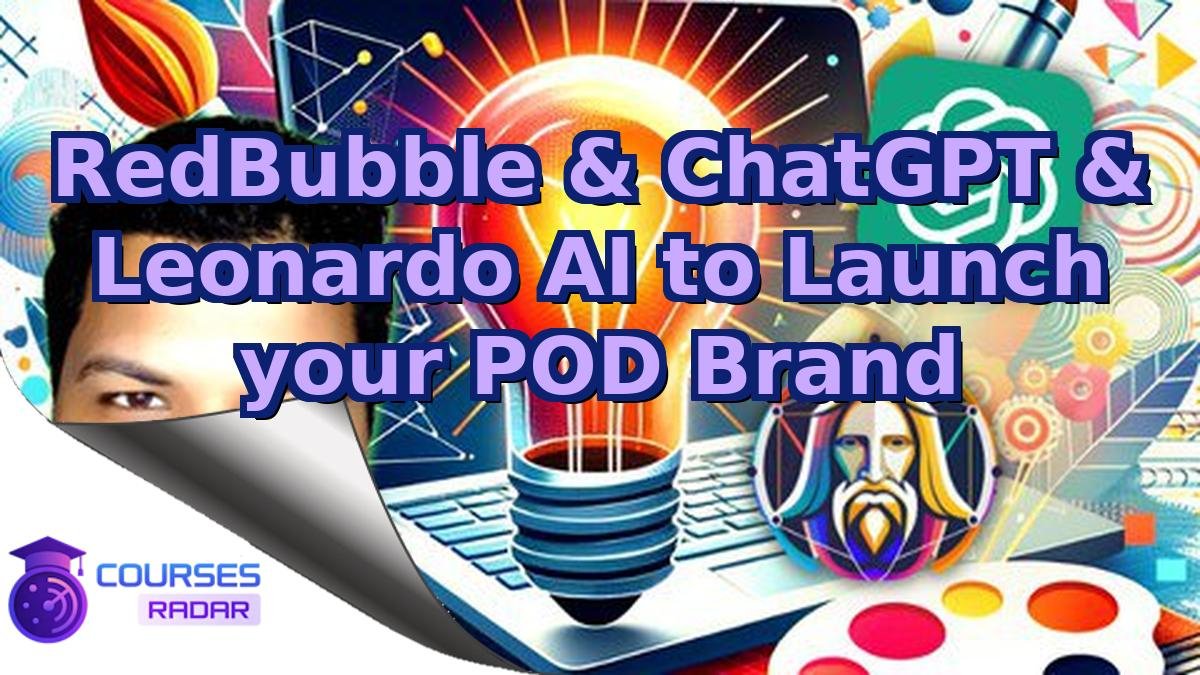RedBubble & ChatGPT & Leonardo AI to Launch your POD Brand