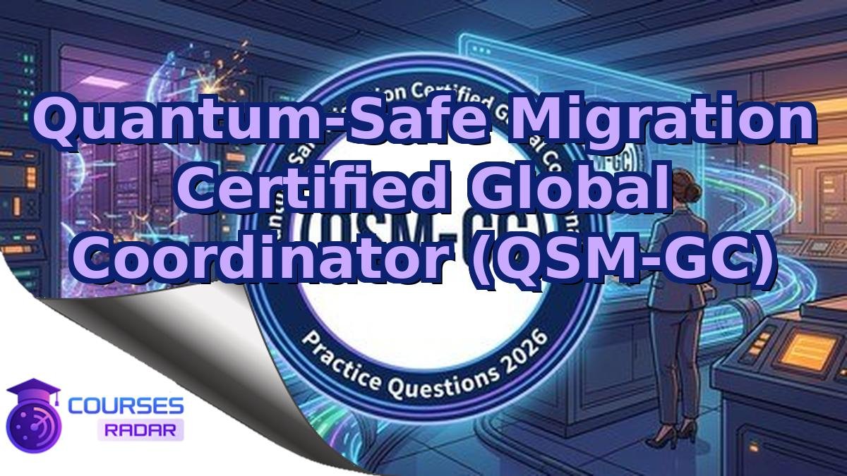 Quantum-Safe Migration Certified Global Coordinator (QSM-GC)