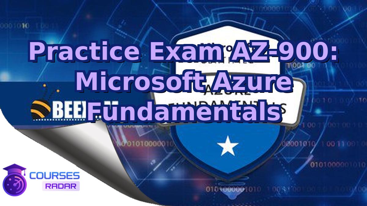 Practice Exam AZ-900: Microsoft Azure Fundamentals