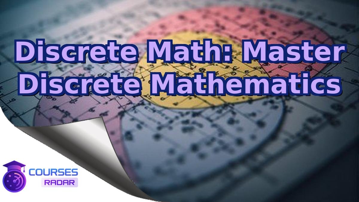 Discrete Math: Master Discrete Mathematics