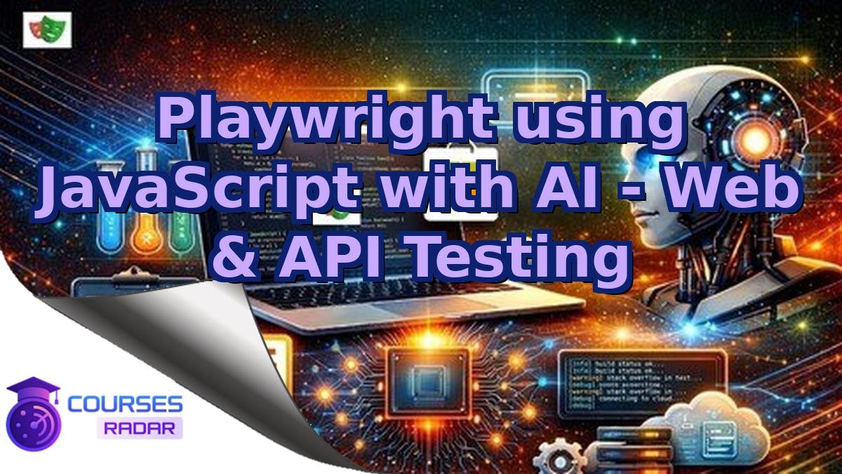 Playwright using JavaScript with AI - Web & API Testing