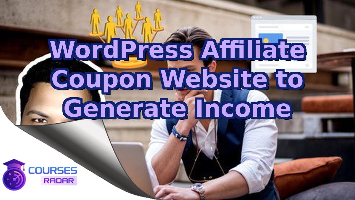 WordPress Affiliate Coupon Website to Generate Income