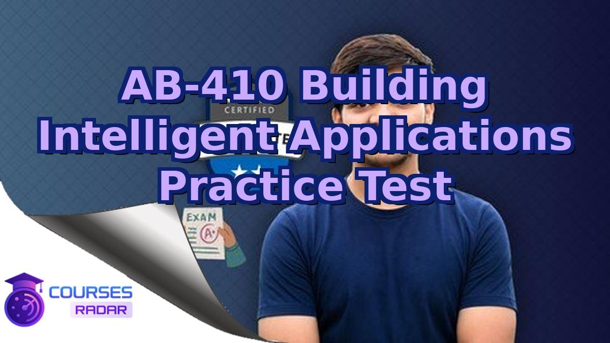 AB-410 Building Intelligent Applications Practice Test