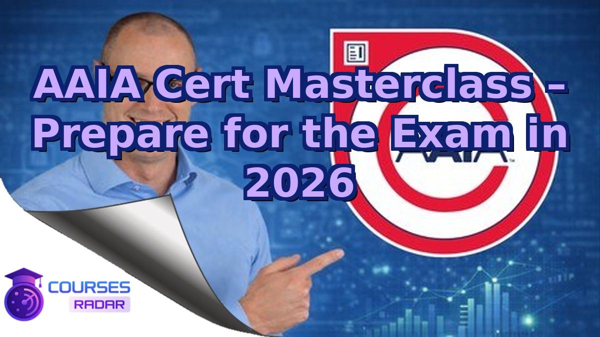 AAIA Cert Masterclass – Prepare for the Exam in 2026