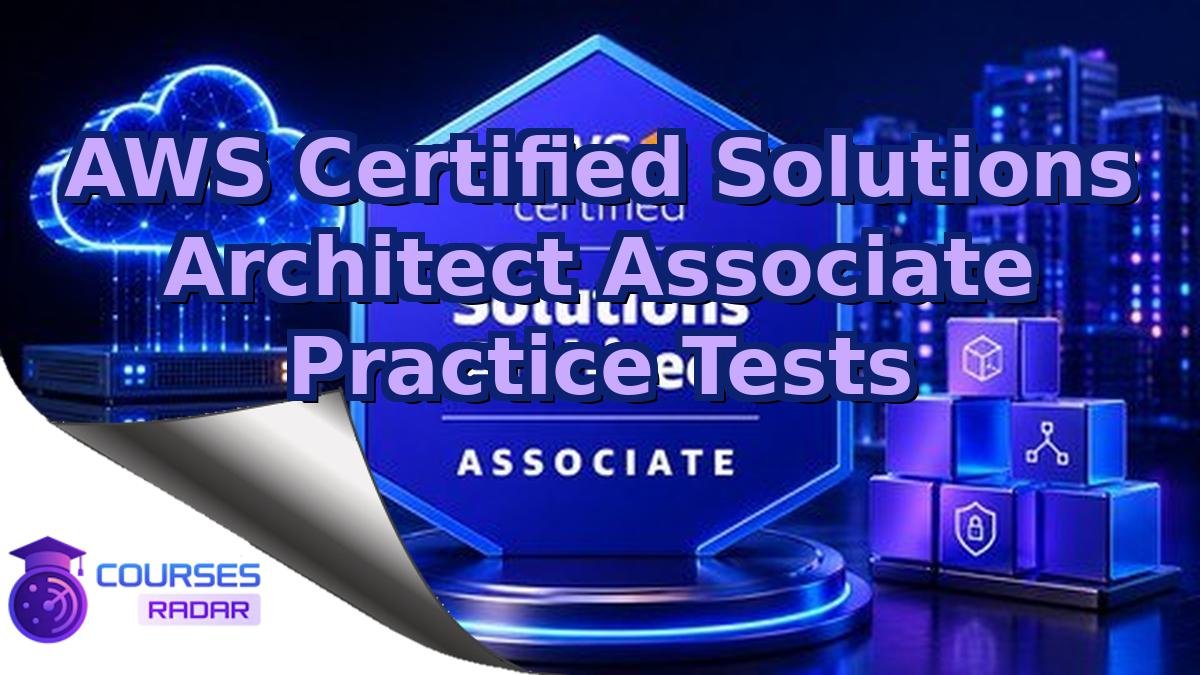 AWS Certified Solutions Architect Associate Practice Tests