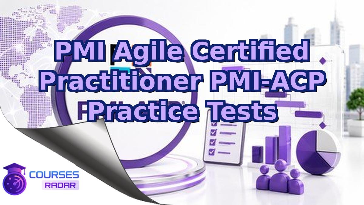 PMI Agile Certified Practitioner PMI-ACP Practice Tests