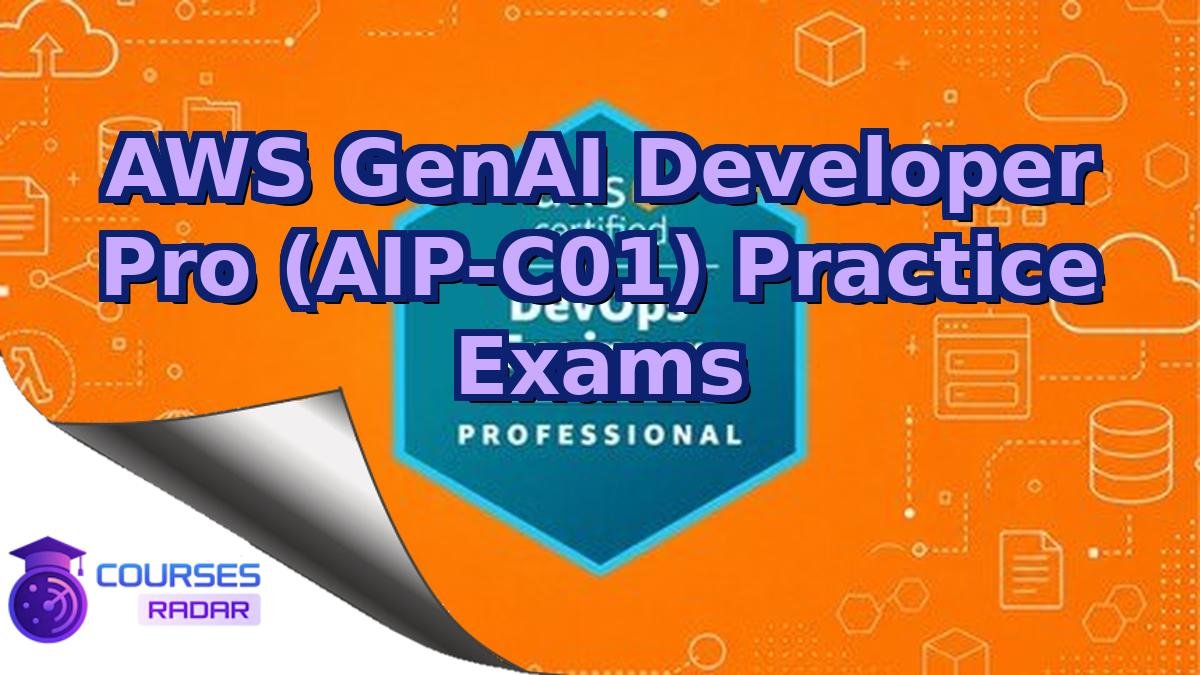 AWS GenAI Developer Pro (AIP-C01) Practice Exams