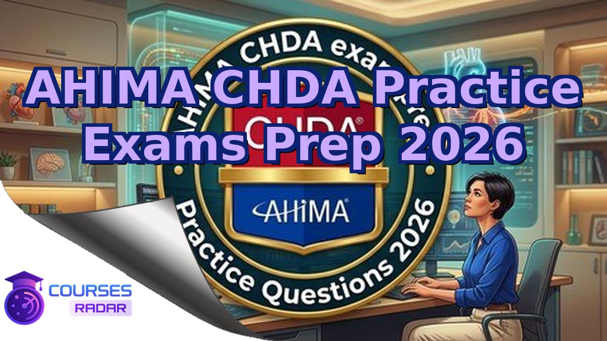 AHIMA CHDA Practice Exams Prep 2026