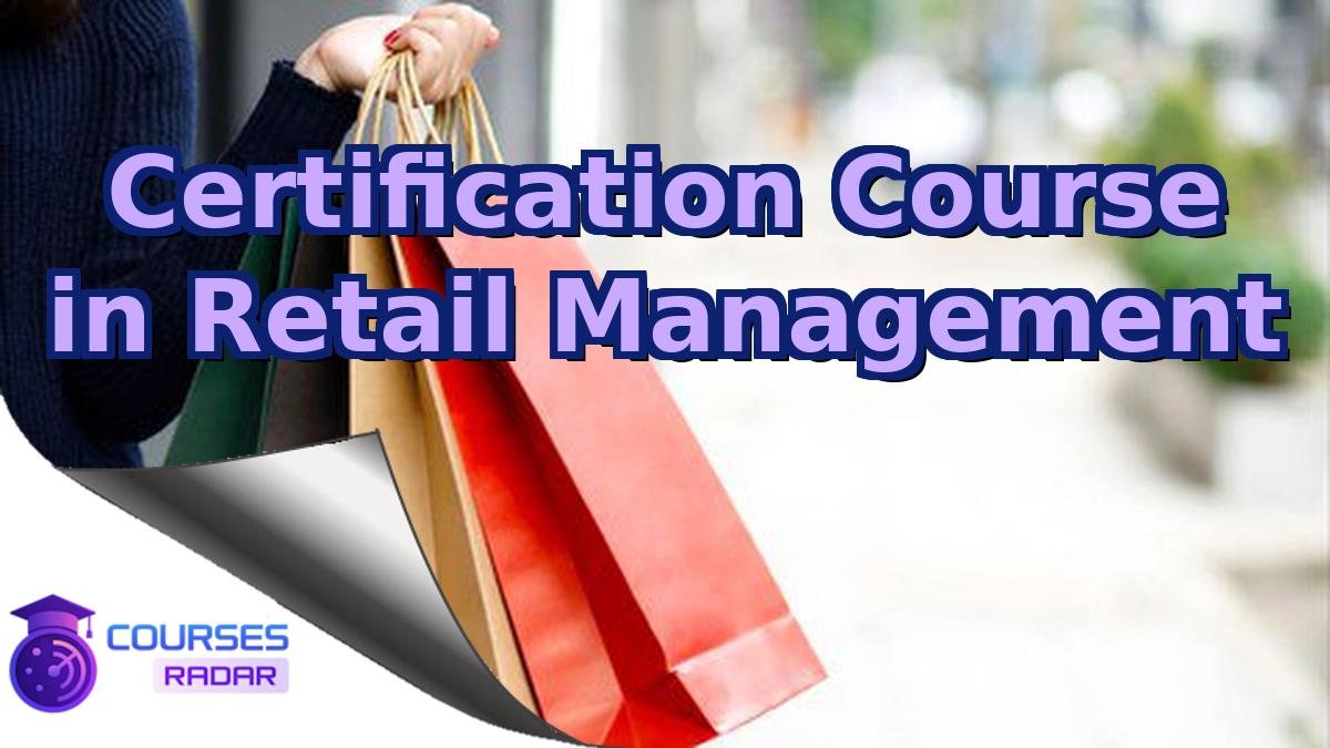 Certification Course in Retail Management