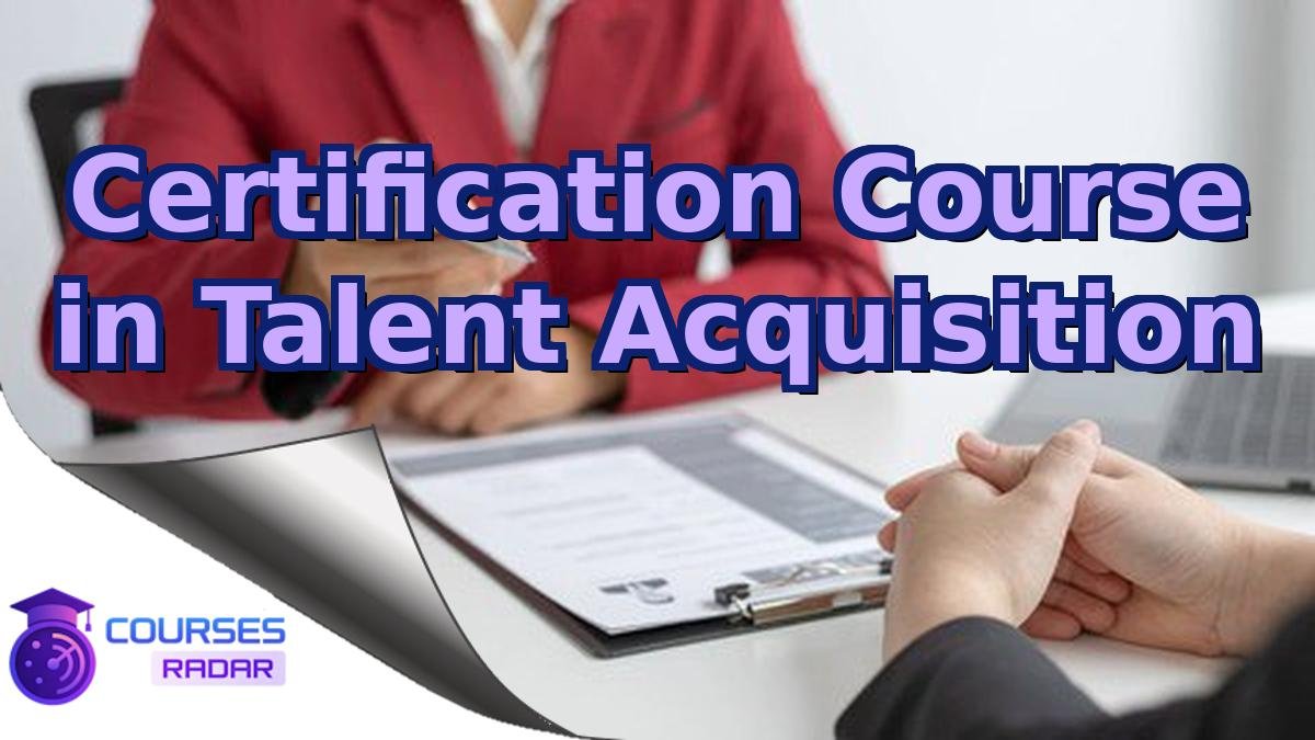 Certification Course in Talent Acquisition
