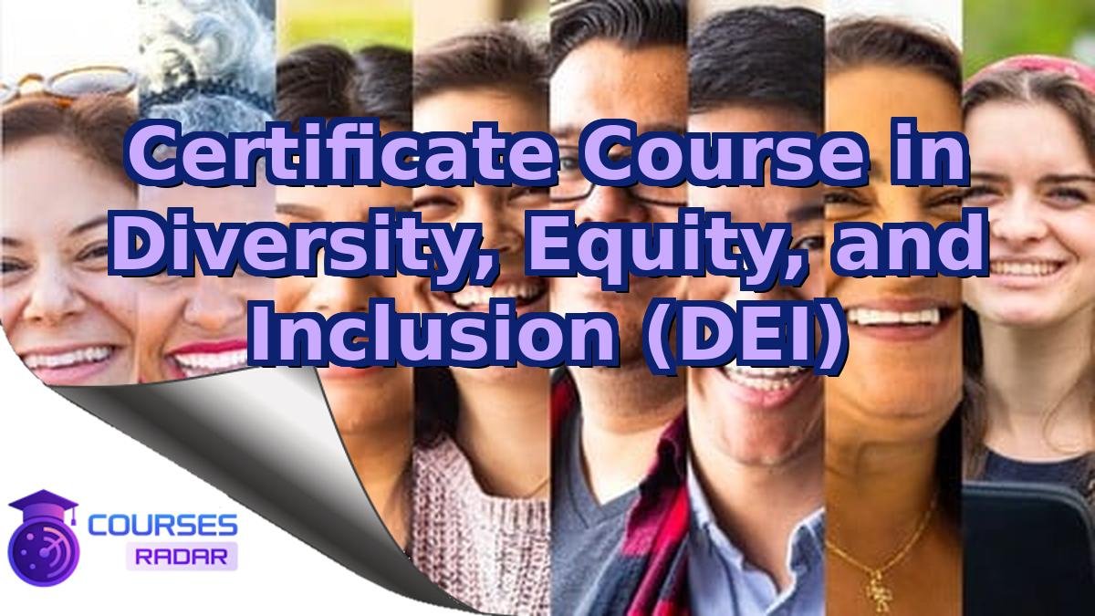 Certificate Course in Diversity, Equity, and Inclusion (DEI)