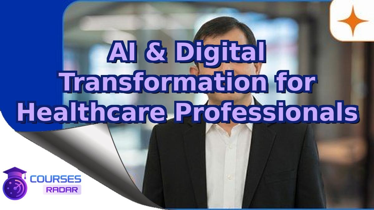AI & Digital Transformation for Healthcare Professionals
