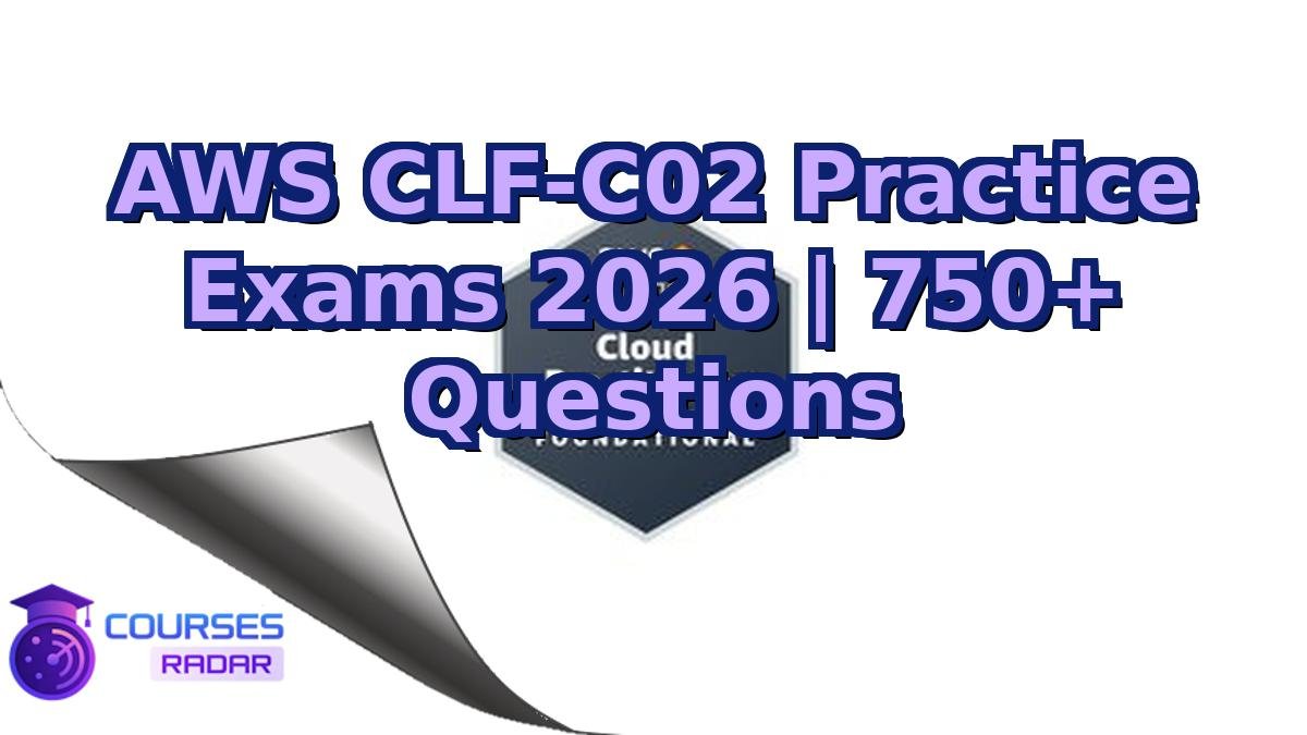 AWS CLF-C02 Practice Exams 2026 | 750+ Questions